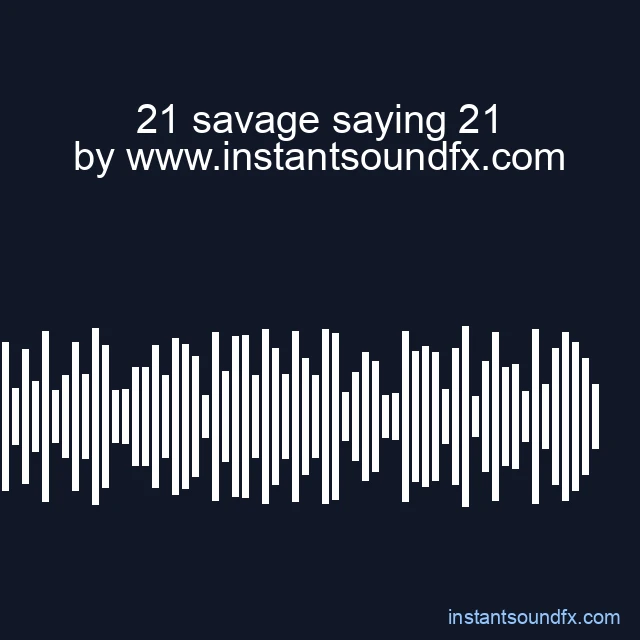 21 savage saying 21 image
