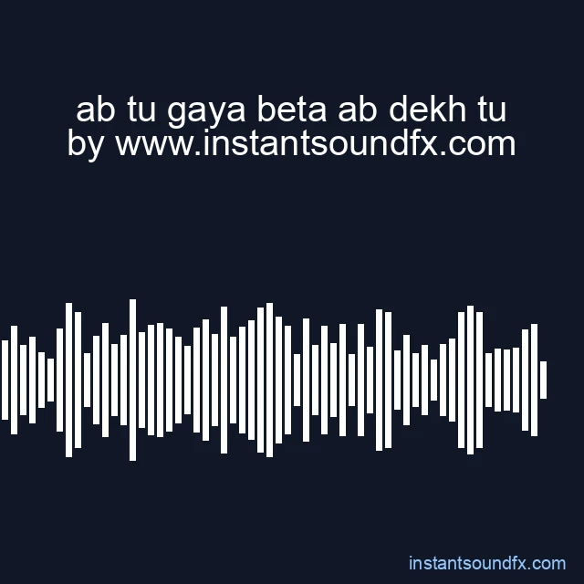 ab tu gaya beta ab dekh tu image