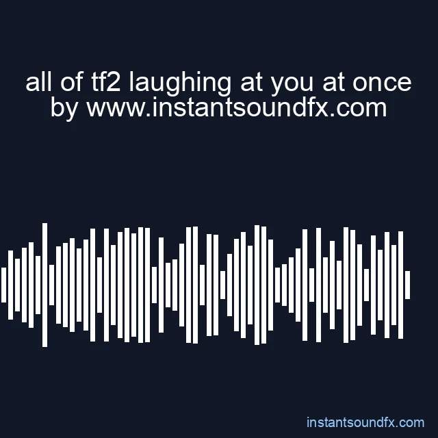 all of tf2 laughing at you at once image