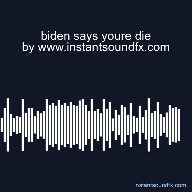 biden says youre die image