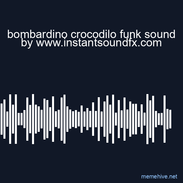 bombardino crocodilo funk sound image
