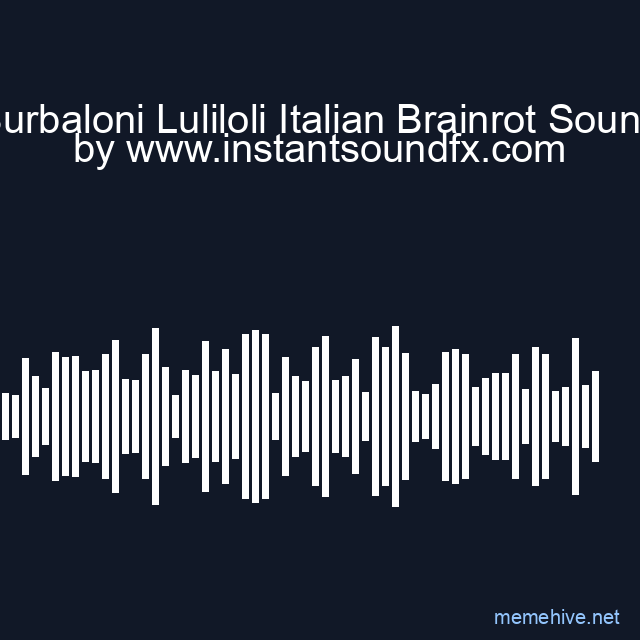 Burbaloni Luliloli Italian Brainrot Sound image