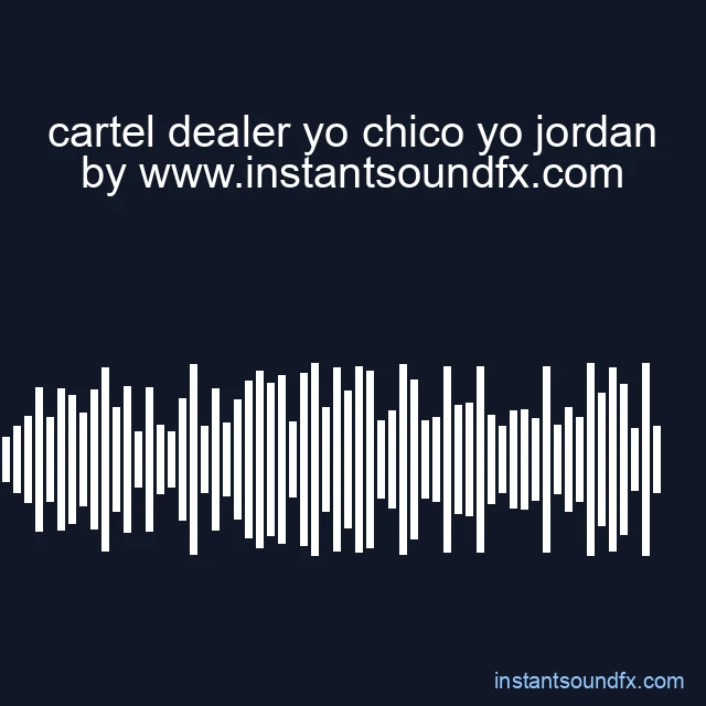 cartel dealer yo chico yo jordan image