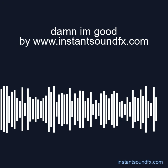 damn im good image