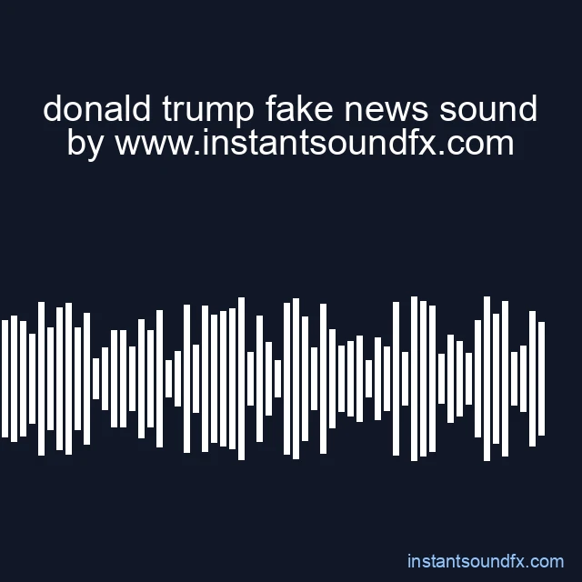 donald trump fake news sound image