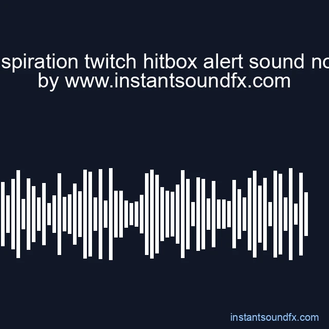 for inspiration twitch hitbox alert sound normal image