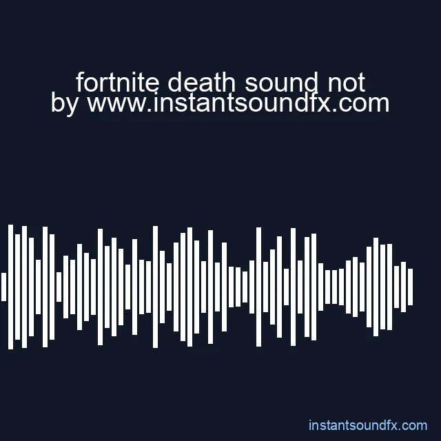 fortnite death sound not image