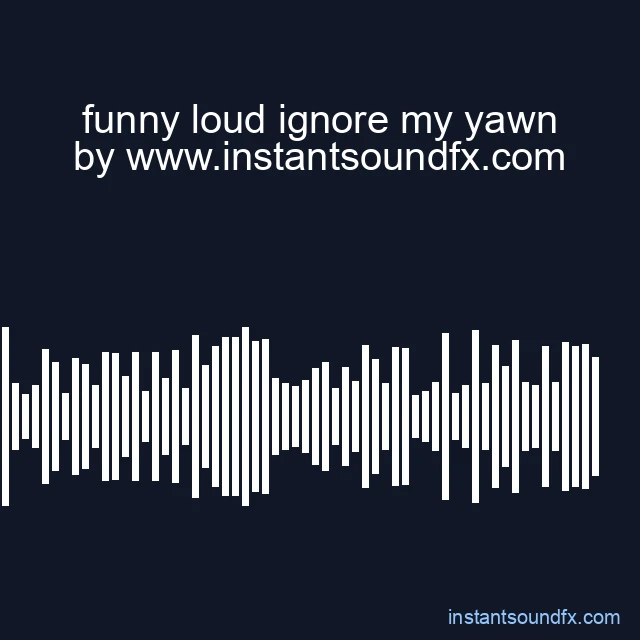 funny loud ignore my yawn image