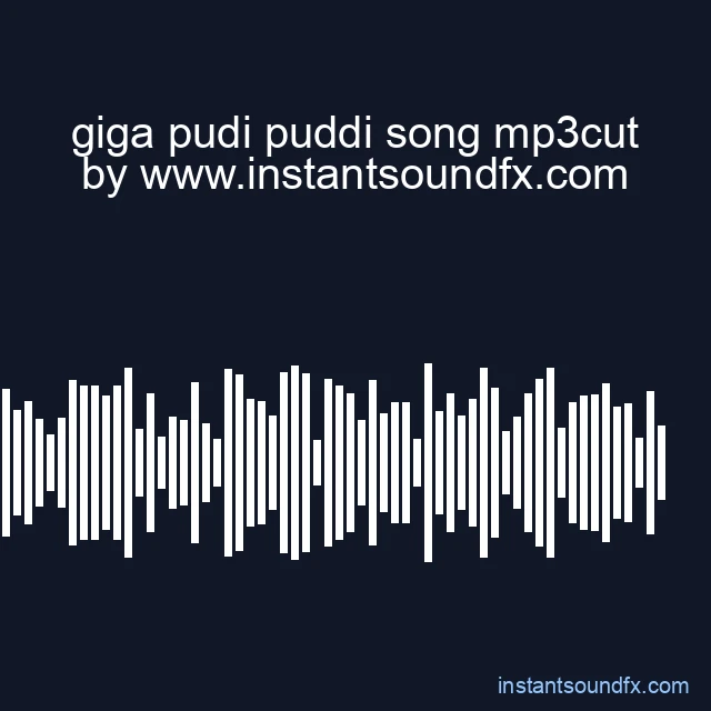 giga pudi puddi song mp3cut image