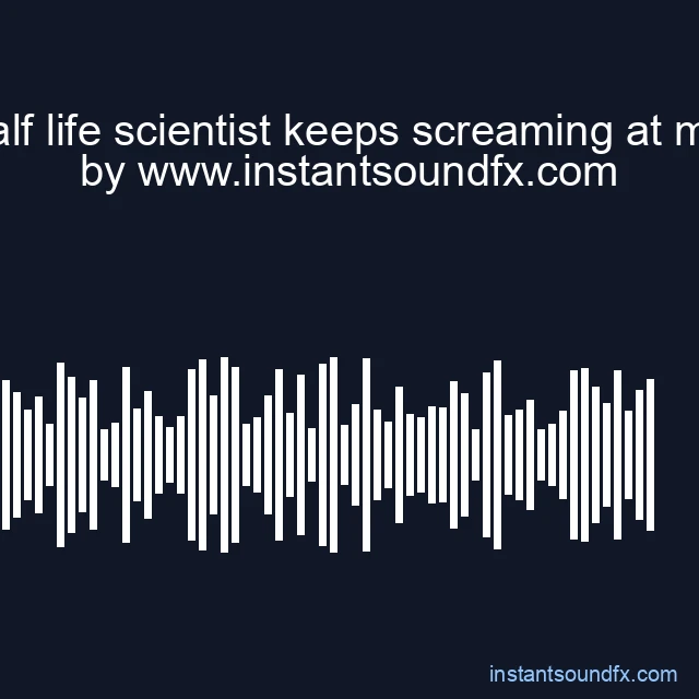 half life scientist keeps screaming at me image