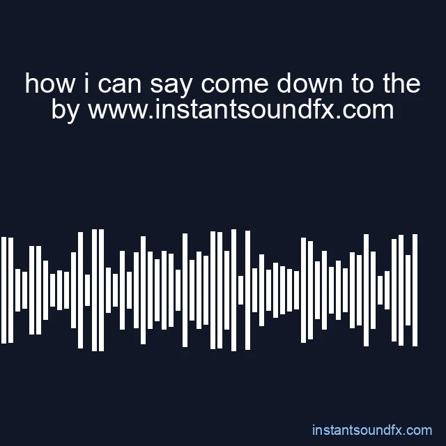 how i can say come down to the image