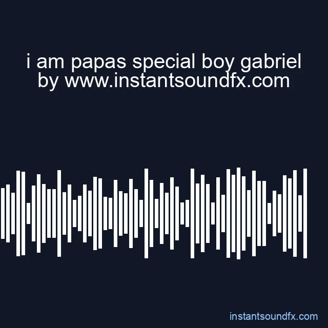 i am papas special boy gabriel image