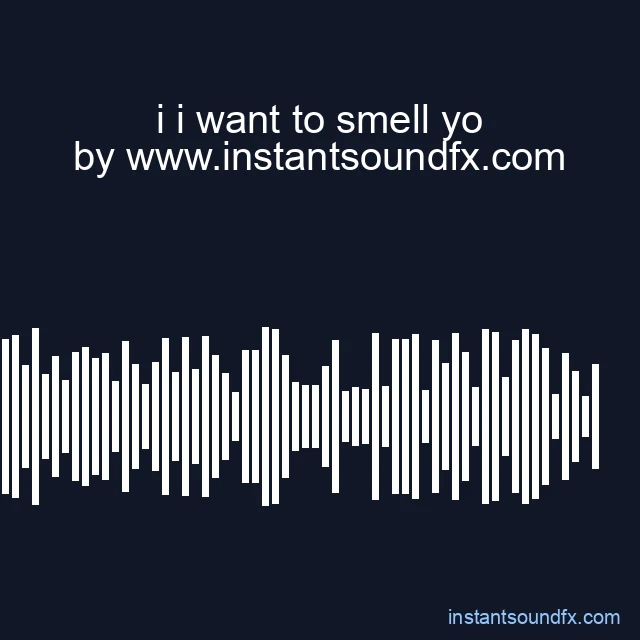 i i want to smell yo image