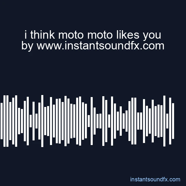 i think moto moto likes you image