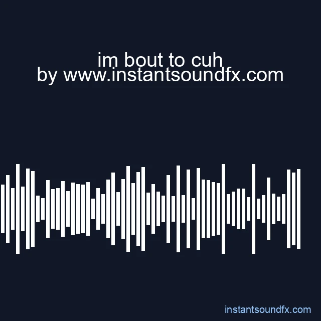 im bout to cuh image