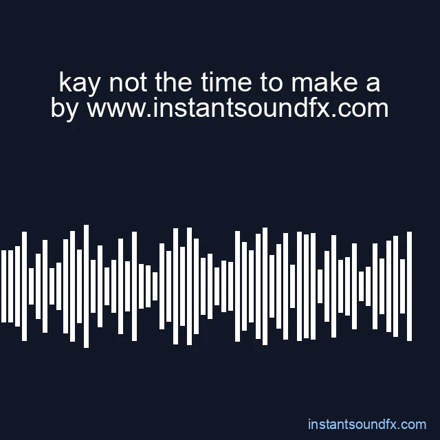 kay not the time to make a image