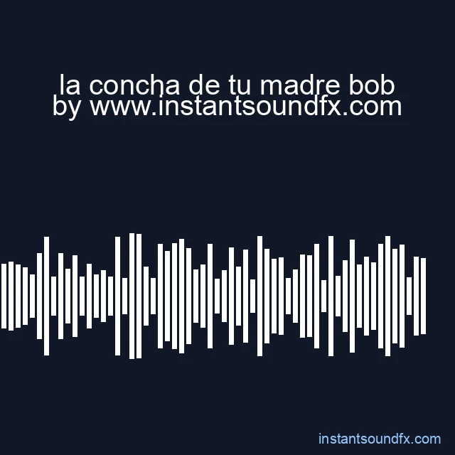 la concha de tu madre bob image