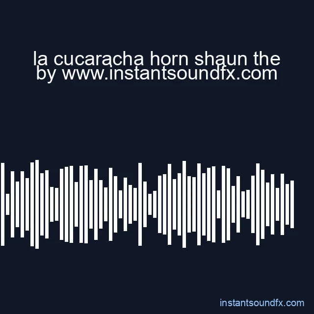 la cucaracha horn shaun the image