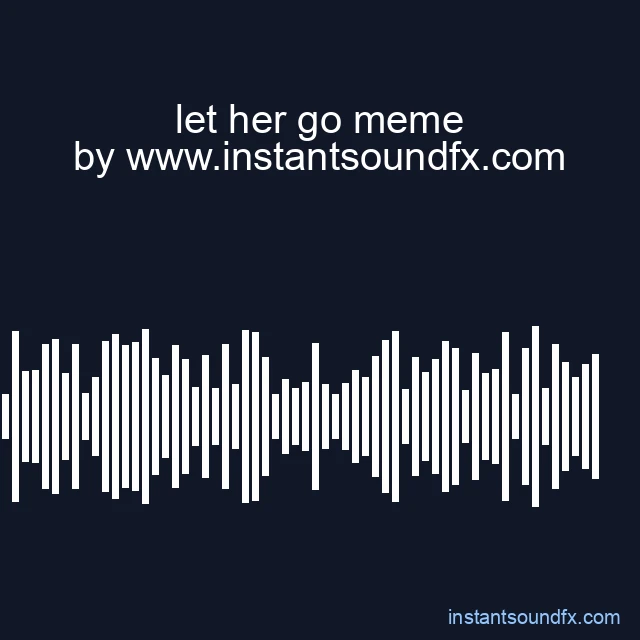 let her go meme image