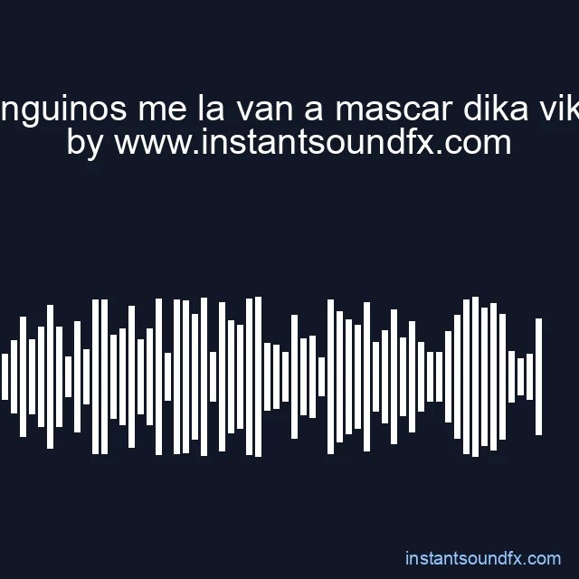 los pinguinos me la van a mascar dika vika edi image