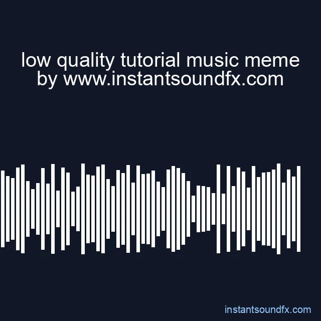 low quality tutorial music meme image