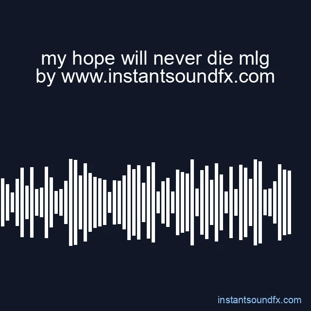 my hope will never die mlg image