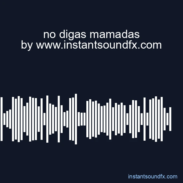 no digas mamadas image