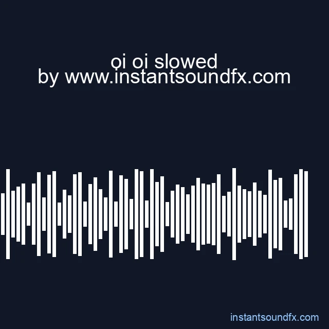 oi oi slowed image