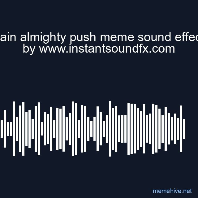 pain almighty push meme sound effect image