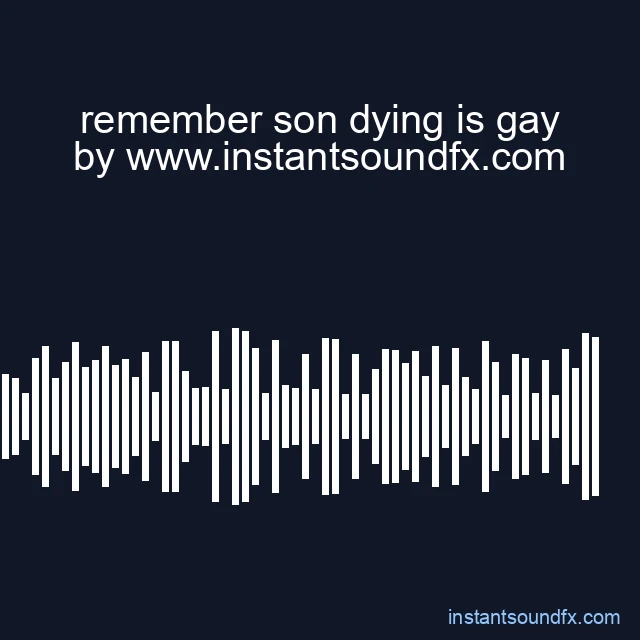 remember son dying is gay image