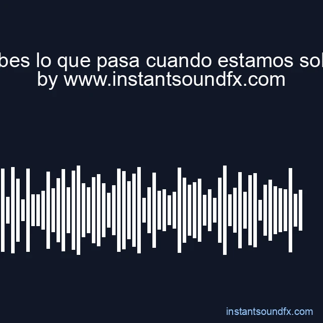 sabes lo que pasa cuando estamos solos image