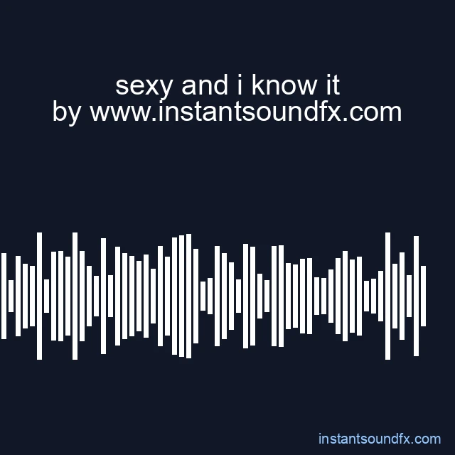 sexy and i know it image