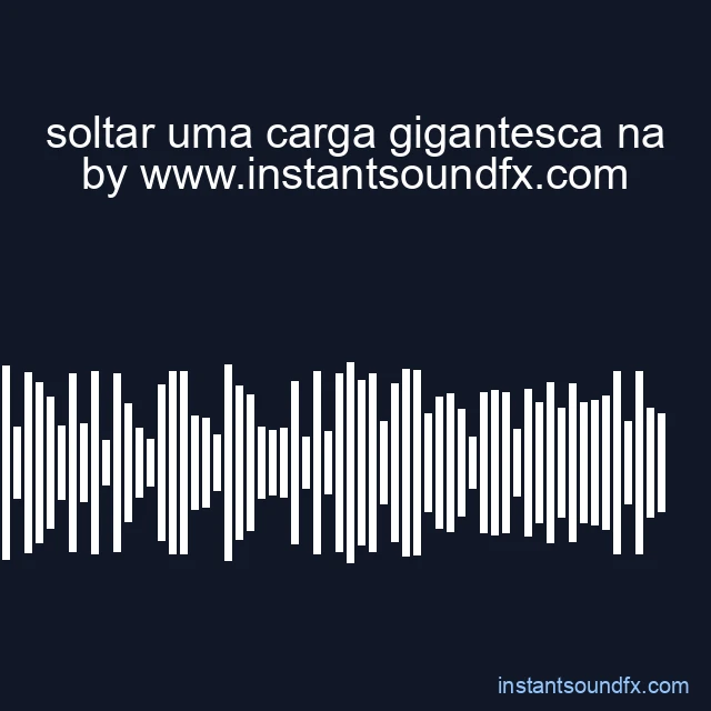 soltar uma carga gigantesca na image