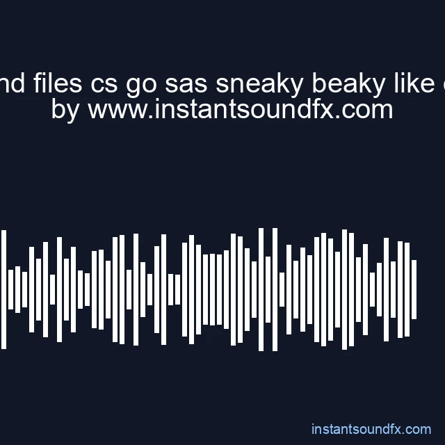 sound files cs go sas sneaky beaky like only image
