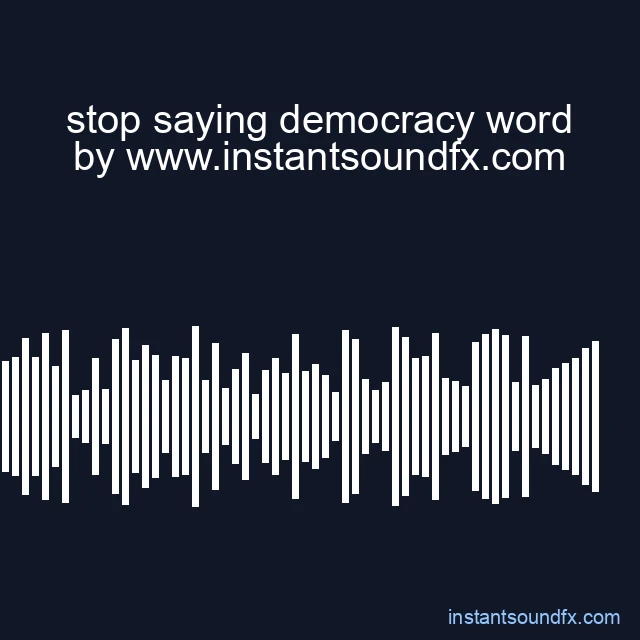 stop saying democracy word image