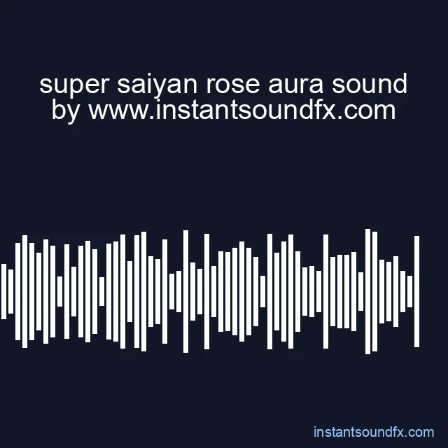 super saiyan rose aura sound image