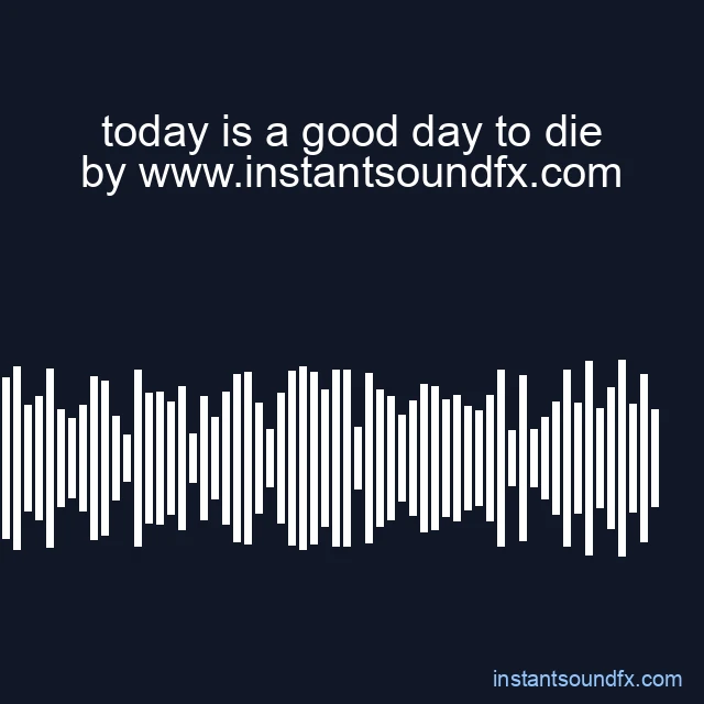 today is a good day to die image