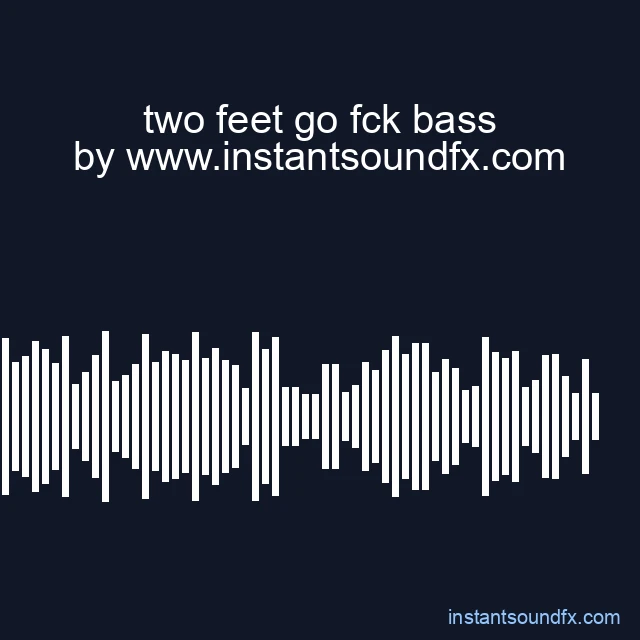 two feet go fck bass image
