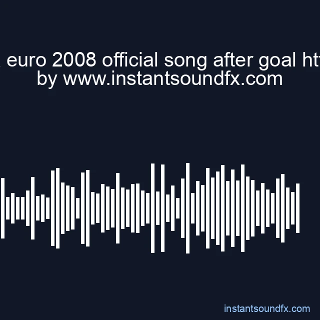 uefa euro 2008 official song after goal httpbo image