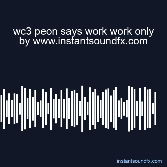 wc3 peon says work work only image