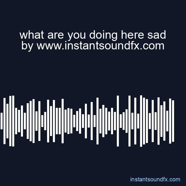 what are you doing here sad image