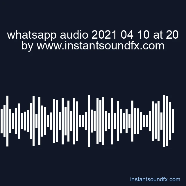whatsapp audio 2021 04 10 at 20 image