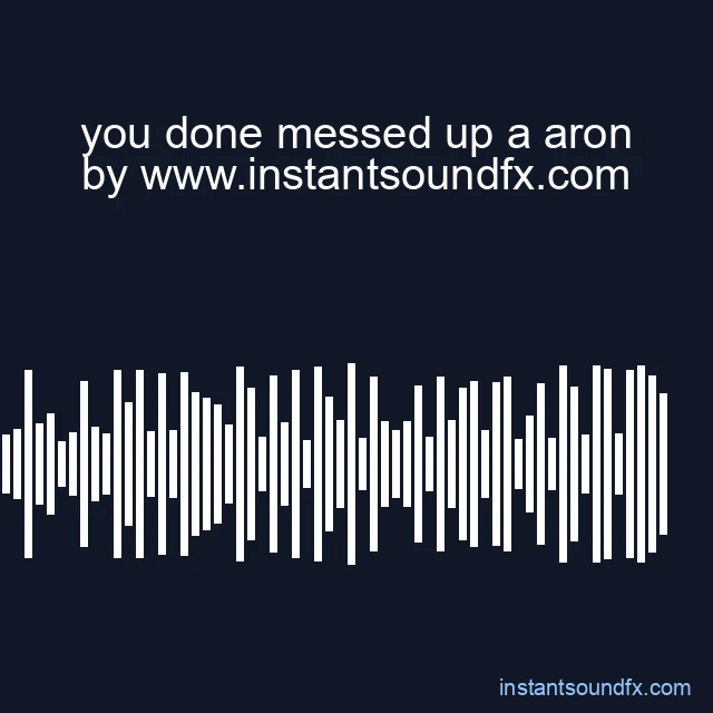 you done messed up a aron image