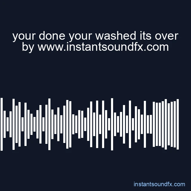 your done your washed its over image